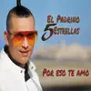 El Padrino 5 Estrellas - Por Eso Te Amo - Single